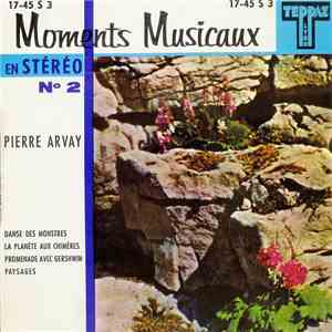 Pierre Arvay - Moments Musicaux En Stéréo N°2