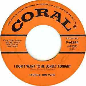 Teresa Brewer - I Don't Want To Be Lonely Tonight