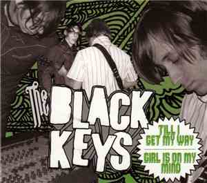 The Black Keys - Till I Get My Way - Girl Is On My Mind