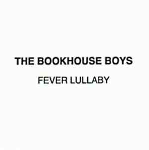 The Bookhouse Boys - Fever Lullaby (Radio Edit)