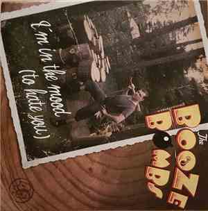 The Booze Bombs - I'm In The Mood (To Hate You)