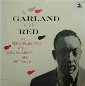 The Red Garland Trio With Paul Chambers And Art Taylor - A Garland Of Red