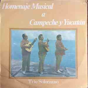 Trio Solorzano - Homenaje Musical A Campeche Y Yucután