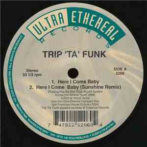 Trip 'ta' Funk - Here I Come Baby / Vegetable Garden