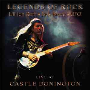 Uli Jon Roth Jack Bruce UFO - Legends Of Rock - Live At Castle Donington
