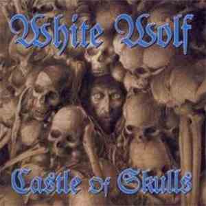 White Wolf  - Castle Of Skulls