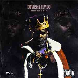 A.Dd+ - DiveHiFlyLo: Every Man Is King