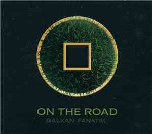 Balkan Fanatik - Úton - On The Road