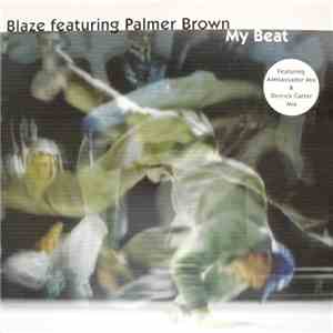 Blaze Featuring Palmer Brown - My Beat
