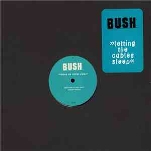 Bush - Letting The Cables Sleep