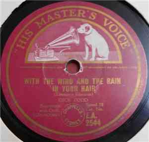 Dick Todd - With The Wind And The Rain In Your Hair / One Morning In May