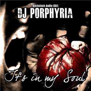 DJ Porphyria - It's In My Soul