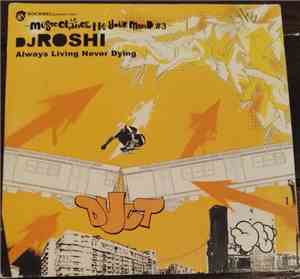 DJ Roshi - Always Living Never Dying