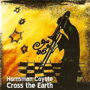 Hornsman Coyote - Cross The Earth