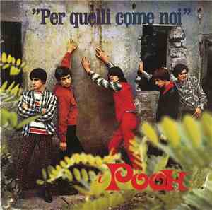 I Pooh - Per Quelli Come Noi
