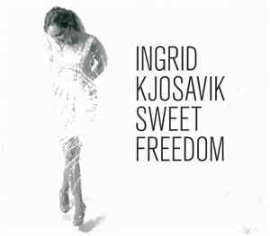 Ingrid Kjosavik - Sweet Freedom