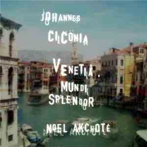 Johannes Ciconia, Noël Akchoté - Venetia, Mundi Splendor (Arranged For Guit ...