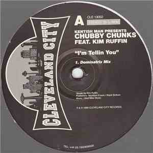 Kentish Man Presents Chubby Chunks Feat. Kim Ruffin - I'm Tellin You