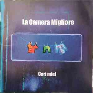 La Camera Migliore - Cari Miei