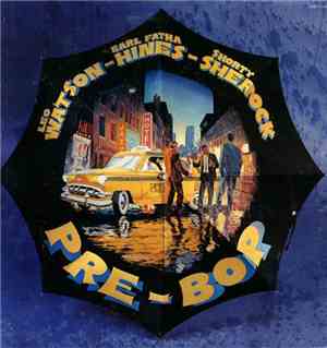 Leo Watson  -  Earl  Fatha Hines  -  Shorty Sherock - Pre-Bop