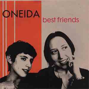 Oneida - Best Friends