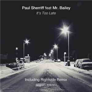 Paul Sherriff Feat. Mr. Bailey - It's Too Late