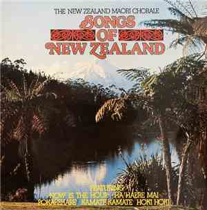 The New Zealand Maori Chorale - Songs Of New Zealand