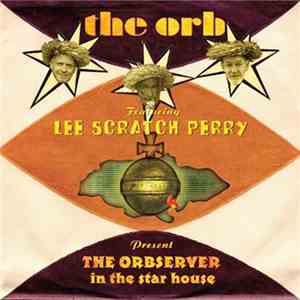 The Orb Featuring Lee Scratch Perry - The Orbserver In The Star House