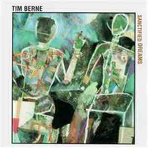 Tim Berne - Sanctified Dreams