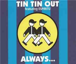 Tin Tin Out Featuring Espiritu - Always...