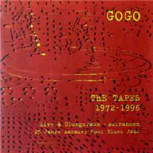 Various - Gogo - The Tapes 1972-1996 - 25 Jahre Aarauer Rock-Blues-Jazz