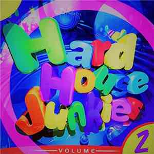 Various - Hard House Junkies Volume 2