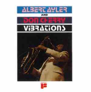 Albert Ayler And Don Cherry - Vibrations
