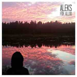 Aleks - För alltid