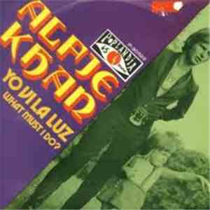 Alfie Khan - Yo Vi La Luz / What Must I Do