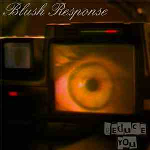 Blush Response  - Reduce You Demo Single