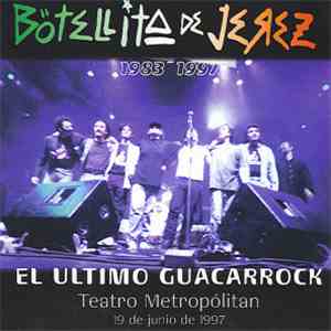 Botellita De Jerez - El Ultimo Guacarrock
