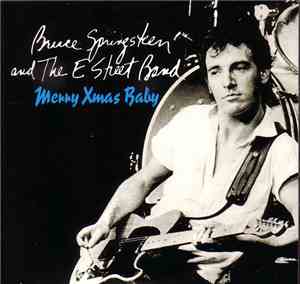 Bruce Springsteen And The E Street Band - Merry Xmas Baby