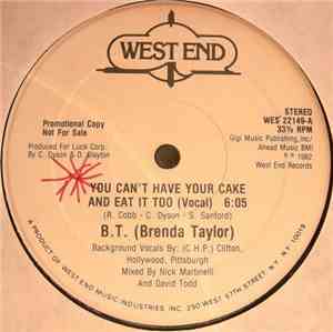 B.T. (Brenda Taylor) - You Can't Have Your Cake And Eat It Too