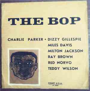 Charlie Parker, Dizzy Gillespie, Miles Davis - The Bop