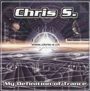 Chris S. - My Definition Of Trance