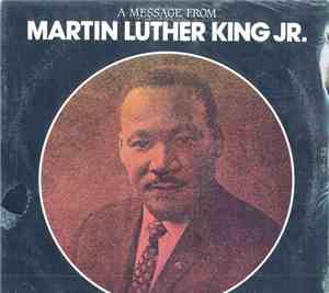 Dr. Martin Luther King, Jr. - A Message From Martin Luther King Jr.