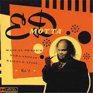 Ed Motta - Manual Pratico Para Festas, Bailes E Afins Vol. 1