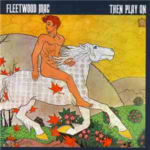 Fleetwood Mac - Then Play On