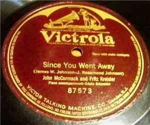 John McCormack And Fritz Kreisler - Since You Went Away