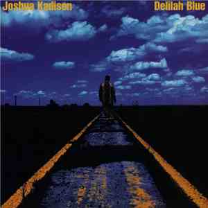 Joshua Kadison - Delilah Blue