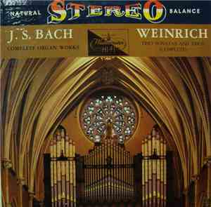 J.S. Bach, Carl Weinrich - The Complete Organ Works Of Bach - Trio Sonatas  ...
