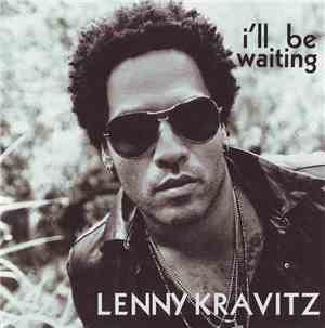 Lenny Kravitz - I'll Be Waiting