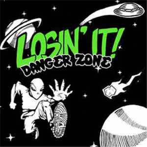 Losin' It - Danger Zone
