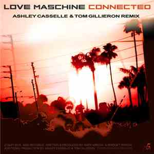 Love Maschine - Connected (Ashley Casselle Remix)
